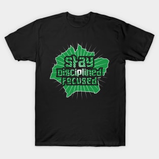 Stay Disciplined Focused T-Shirt